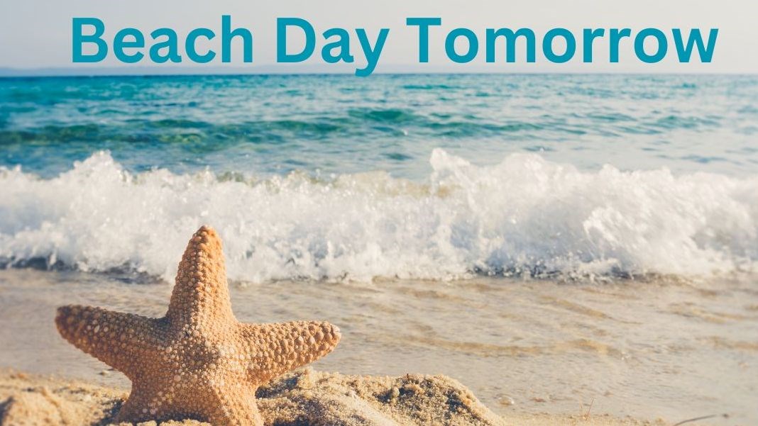 Beach Day Tomorrow